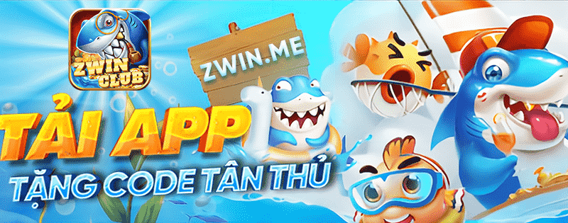 Zwin Club - Cổng Game Bắn Cá Đổi Thưởng Đẳng Cấp 4 Link tải Zwin club mới nhất