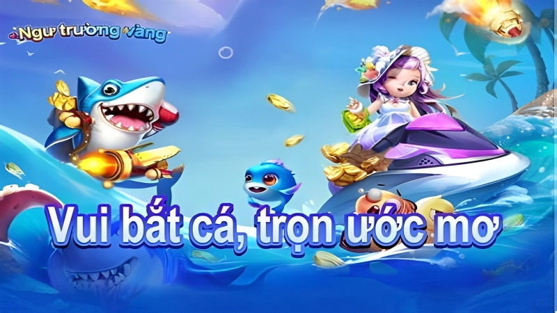 Ngư trường vàng - Cổng game bắn cá cực lớn tại Việt Nam 7 Tổng hợp các khuyến mãi HOT của Ngư trường vàng